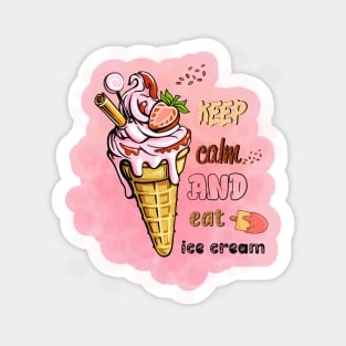 Keep calm and eat ice cream Sticker